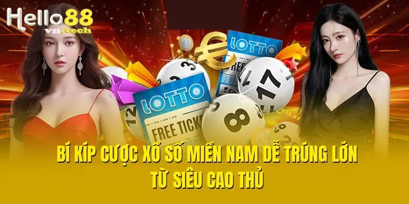 Bí Kíp Cược Xổ Số Miền Nam Dễ Trúng Lớn Từ Siêu Cao Thủ